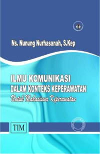 Image of Ilmu komunikasi dalam konteks keperawatan : untuk mahasiswa keperawatan