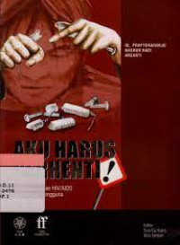 Image of AKU HARUS BERHENTI: penanggulangan HIV/AIDS di kalangan pengguna NAPZA suntik