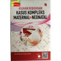 Image of ASUHAN KEBIDANAN KASUS KOMPLEKS MATERNAL & NEONATAL