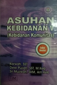 Image of Asuhan Kebidanan V ( Kebidanan Komunitas)