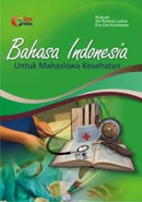 Image of BAHASA INDONESIA UNTUK MAHASISWA KESEHATAN