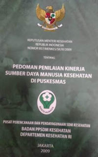 Image of Keputusan Menteri Kesehatan Republik Indonesia Nomor 857/Menkes/SK/IX/2009 tentang pedoman penilaian kinerja sumber daya manusia kesehatan di puskesmas