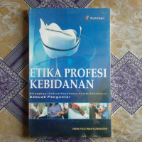 Image of Etika Profesi Kebidanan :Sebuah Pengantar