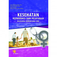 Image of KESEHATAN REPRODUKSI DAN PELAYANAN KELUARGA BERENCANA (KB)