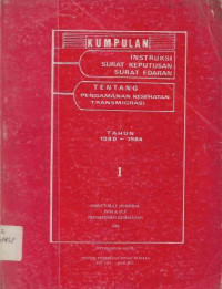 Image of Kumpulan Instruksi Surat Keputusan Surat Edaran tentang Pengamanan Kesehatan Transmigrasi Tahun 1980-1984