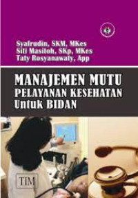 Image of MANAJEMEN MUTU PELAYANAN KEBIDANAN UNTUK BIDAN