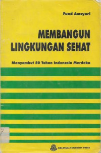 Image of Membangun Lingkungan Sehat : Menyambut 50 Tahun Indonesia Merdeka