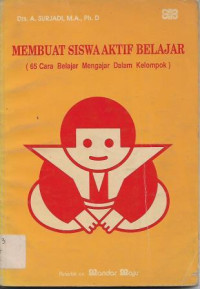 Image of Membuat Siswa Aktif Belajar (65 Cara Belajar Mengajar Dalam Kelompok)