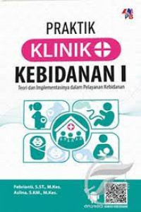 Image of PRAKTIK KLINIK KEBIDANAN 1 teori dan implementasinya dalam pelayanan kebidanan