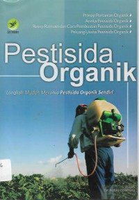 Image of Pestisida Organik : Langkah Mudah Meramu Pestisida Organik Sendiri