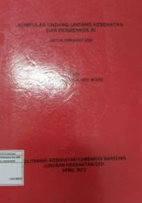 Image of Kumpulan Undang-Undang Kesehatan dan Permenkes RI untuk Perawat Gigi (MKK)