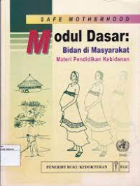 Image of Safe Motherhood MODUL DASAR: BIDAN DI MASYARAKAT