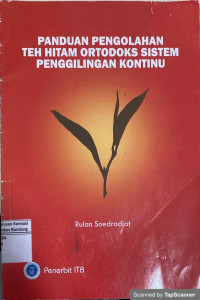 Image of Panduan Pengolahan Teh Hitam Ortodoks Sistem Penggilingan Kontinu