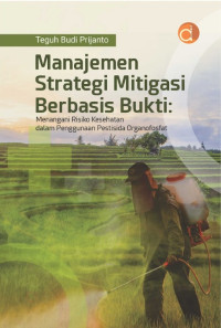 Image of Manajemen Strategi Mitigasi Berbasis Bukti: Menangani Risiko Kesehatan Dalam Penggunaan Pestisida Organofosfat