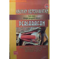 Image of ASUHAN KEPERAWATAN PADA KLIEN DENGAN GANGGUAN SISTEM PERSARAFAN