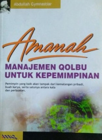 Image of AMANAH MANAJEMEN QOLBU UNTUK KEPEMIMPINAN