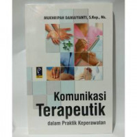 Image of Komunikasi Terapeutik Dalam Praktik Keperawatan