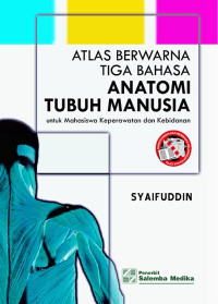 Image of Atlas Berwarna Tiga Bahasa Anatomi Tubuh Manusia: Untuk mahasiswa keperawatan dan Kebidanan