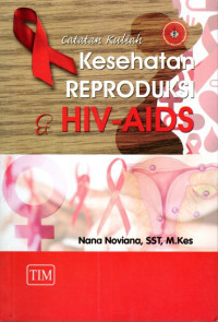 Image of Catatan kuliah kesehatan reproduksi HIV AIDS