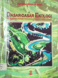 Image of Dasar-dasar Ekologi : Menopang Pengetahuan Ilmu-ilmu Lingkungan