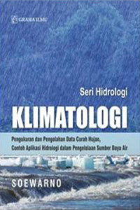 Image of Seri Hidrologi: Klimatologi-Pengukuran dan Pengolahan Data Curah Hujan, Contoh Aplikasi Hidrologi dalam Pengelolaan Sumber Daya Air