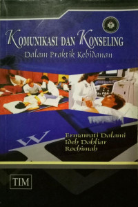 Image of Komunikasi dan Konseling : Dalam Praktik Kebidanan