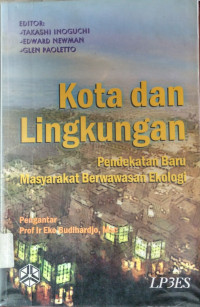 Image of Kota dan Lingkungan : Pendekatan Baru Masyarakat Berwawasan Ekonomi