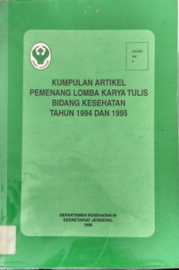 Image of Kumpulan Artikel Pemenang lomba Karya Tulis Bidang Kesehatan Tahun 1994 dan 1995
