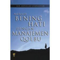 Image of Meraih bening hati dengan manajemen qolbu