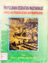 Image of Penyuluhan Kesehatan Masyarakat dengan Pendekatan Antropologi