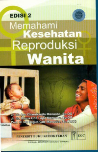 Image of Memahami Kesehatan Reproduksi Wanita Edisi 2 Cetakan 1