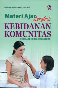 Image of Materi Ajar Lengkap Kebidanan Komunitas Teori, Aplikasi dan Askeb