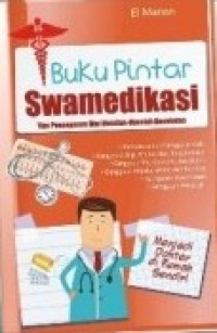 Image of Buku Pintar swamedikasi : tips penanganan dini masalah-masalah kesehatan