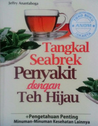 Image of Tangkal seabrek penyakit dengan teh Hijau